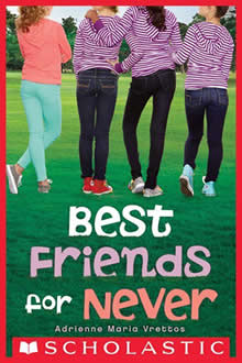 Best Friends For Never by author Adrienne Maria Vrettos